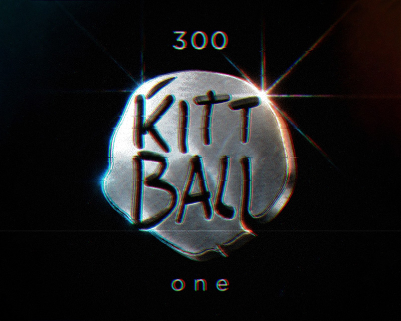 KITTBALL RECORDS CELEBRATES 300TH LABEL RELEASE KITTBALL RECORDS CELEBRATES 300TH LABEL RELEASE